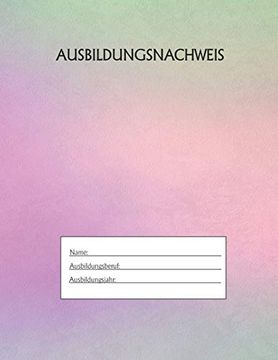 portada Ausbildungsnachweis: Berichtsheft Ausbildung (in German)