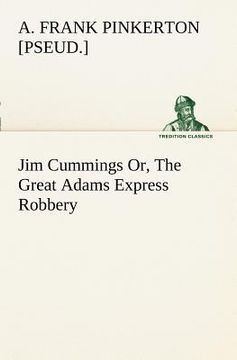 portada jim cummings or, the great adams express robbery (en Inglés)