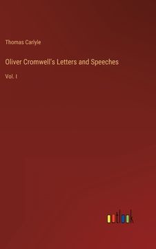 portada Oliver Cromwell's Letters and Speeches: Vol. I (en Inglés)