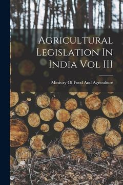 portada Agricultural Legislation In India Vol III (en Inglés)