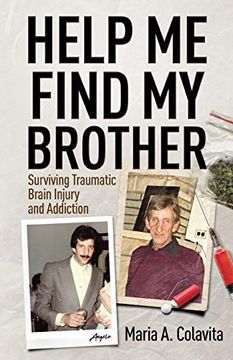 portada Help me Find my Brother: Surviving Traumatic Brain Injury and Addiction 
