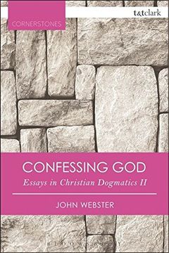 portada Confessing God: Essays in Christian Dogmatics II (T&T Clark Cornerstones)