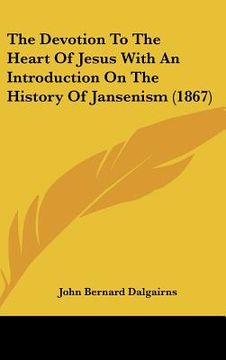 portada the devotion to the heart of jesus with an introduction on the history of jansenism (1867) (in English)