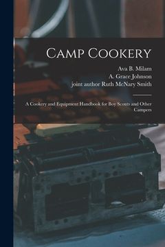 portada Camp Cookery: a Cookery and Equipment Handbook for Boy Scouts and Other Campers (en Inglés)