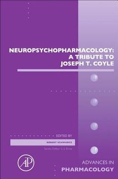 portada Neuropsychopharmacology: A Tribute to Joseph t. Coyle, Volume 76 (Advances in Pharmacology) (en Inglés)