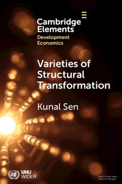 portada Varieties of Structural Transformation: Patterns, Determinants, and Consequences (Elements in Development Economics) (en Inglés)