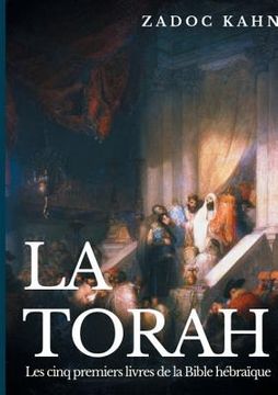 portada La Torah: Les cinq premiers livres de la Bible hébraïque (texte intégral) (en Francés)