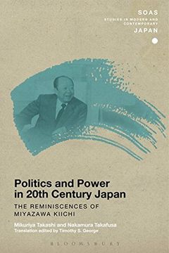 portada Politics and Power in 20th-Century Japan: The Reminiscences of Miyazawa Kiichi (SOAS Studies in Modern and Contemporary Japan)