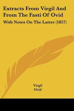 portada extracts from virgil and from the fasti of ovid: with notes on the latter (1857) (in English)