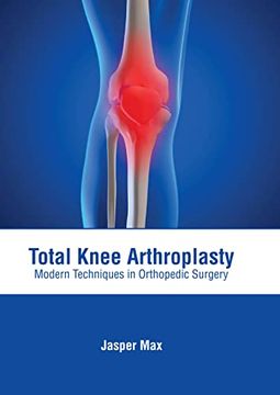 portada Total Knee Arthroplasty: Modern Techniques in Orthopedic Surgery (in English)