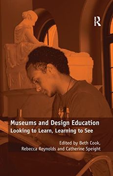 portada Museums and Design Education: Looking to Learn, Learning to See (en Inglés)