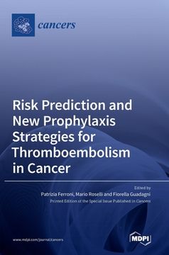 portada Risk Prediction and New Prophylaxis Strategies for Thromboembolism in Cancer (en Inglés)