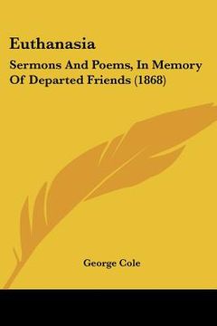 portada euthanasia: sermons and poems, in memory of departed friends (1868) (en Inglés)