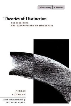 portada Theories of Distinction: Redescribing the Descriptions of Modernity: Redescribing the Escriptions of Modernity (Cultural Memory in the Present) (en Inglés)