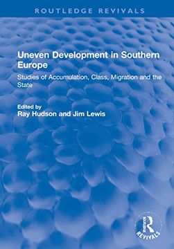 portada Uneven Development in Southern Europe: Studies of Accumulation, Class, Migration and the State (Routledge Revivals) 