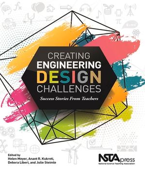 Creating Engineering Design Challenges: Success Stories from Teachers (en Inglés)
