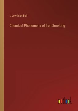 portada Chemical Phenomena of Iron Smelting (in English)