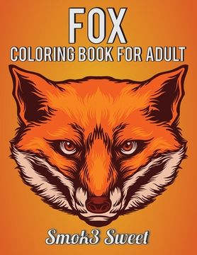 portada Fox Coloring Book for Adult: An Adult Coloring Books For Stress Relief and Relaxation with Unique Relax Fox Coloring Pattern (en Inglés)