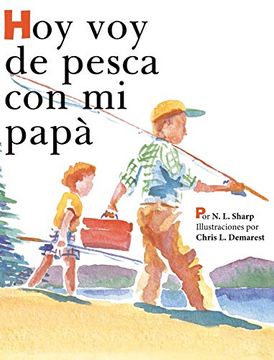 portada Hoy voy de Pesca con mi Papá: Spanish Edition of Today i'm Going Fishing With my dad