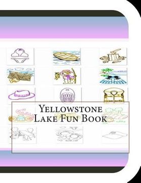 portada Yellowstone Lake Fun Book: A Fun and Educational Book About Yellowstone Lake