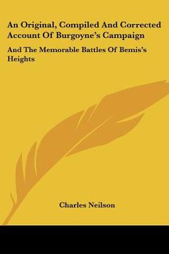 portada an original, compiled and corrected account of burgoyne's campaign: and the memorable battles of bemis's heights