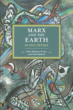 portada Marx and the Earth: An Anti-Critique (Historical Materialism) (en Inglés)