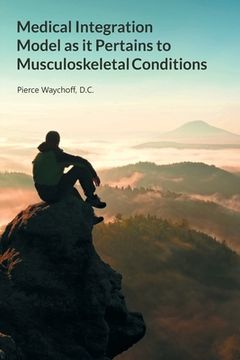 portada Medical Integration Model as it Pertains to Musculoskeletal Conditions (en Inglés)