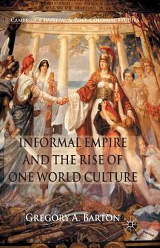 portada Informal Empire and the Rise of One World Culture