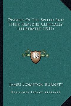 portada diseases of the spleen and their remedies clinically illustrated (1917) (in English)