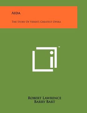 portada aida: the story of verdi's greatest opera (in English)
