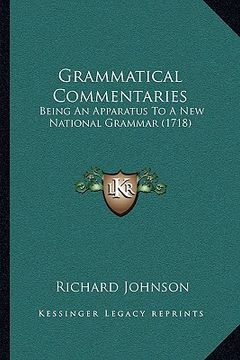 portada grammatical commentaries: being an apparatus to a new national grammar (1718) (en Inglés)
