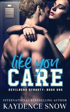 portada Like you Care: A Dark High School Bully Romance: 1 (Devilbend Dynasty) (en Inglés)