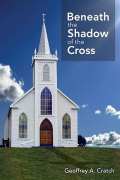 portada Beneath the Shadow of the Cross (en Inglés)