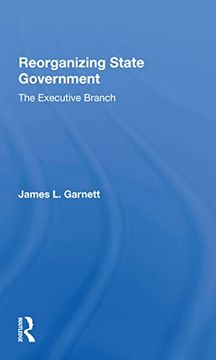 portada Reorganizing State Government: The Executive Branch (en Inglés)