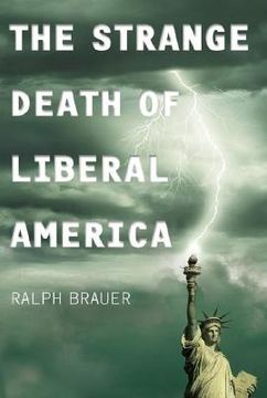 portada the strange death of liberal america