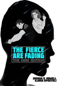 portada The Fierce Are Fading: The Noir Edition (en Inglés)