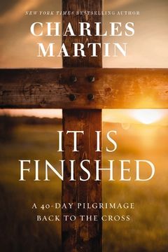 portada It Is Finished: A 40-Day Pilgrimage Back to the Cross