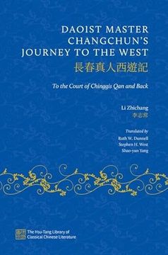 portada Daoist Master Changchun's Journey to the West: To the Court of Chinggis qan and Back (The Hsu-Tang Library of Classical Chinese Literature) (en Inglés)