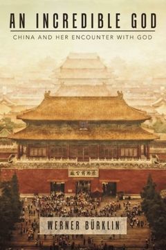 portada An Incredible God: China and her Encounter With god 