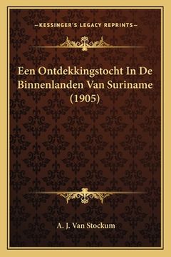 portada Een Ontdekkingstocht In De Binnenlanden Van Suriname (1905)