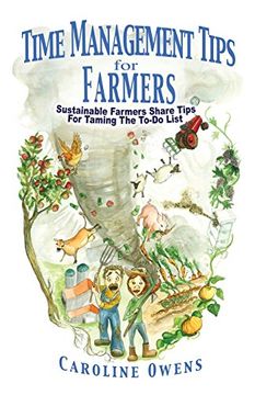 portada Time Management Tips for Farmers: Sustainable Farmers Share Tips For Taming The To-Do List