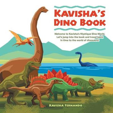 portada Kavisha's Dino Book: Welcome to Kavisha's Mystique Dino World. Let's Jump into the Book and Travel Back in Time to the World of Dinosaurs! (en Inglés)