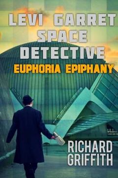portada Levi Garret, Space Detective: Euphoria Epiphany (en Inglés)