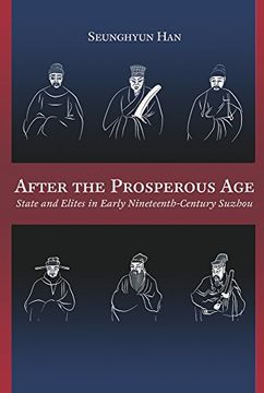 portada After the Prosperous Age: State and Elites in Early Nineteenth-Century Suzhou (Harvard-Yenching Institute Monograph Series) 
