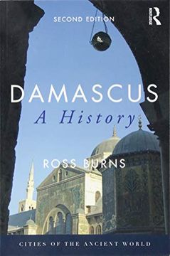 portada Damascus: A History (Cities of the Ancient World) 