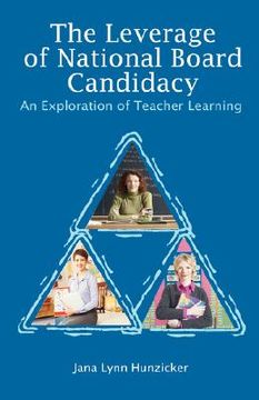 portada the leverage of national board candidacy: an exploration of teacher learning (in English)