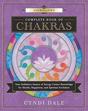 portada Llewellyn's Complete Book of Chakras: Your Definitive Source of Energy Center Knowledge for Health, Happiness, and Spiritual Evolution (Llewellyn's Complete Book Series) (in English)