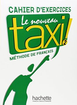 portada Le Nouveau Taxi: Niveau 2 Cahier D'Exercices (en Francés)