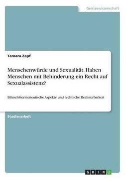 portada Menschenwurde Und Sexualitat. Haben Menschen Mit Behinderung Ein Recht Auf Sexualassistenz? (German Edition)