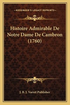 portada Histoire Admirable De Notre Dame De Cambron (1760) (en Francés)